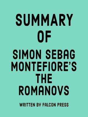 cover image of Summary of Simon Sebag Montefiore's the Romanovs